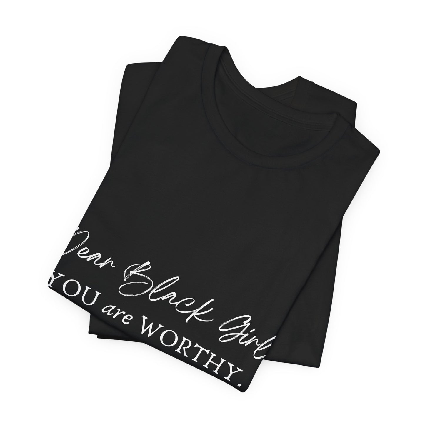 Dear Black Girl, You are Worthy