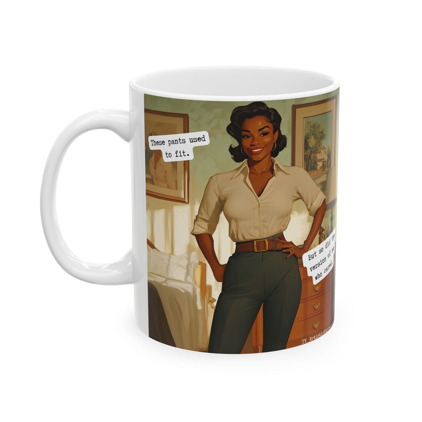 Snarky Midlife Mug – “These Pants Used to Fit. But So Did the Version of Me Who Cared.” – Vintage Black Woman Humor Coffee Cup