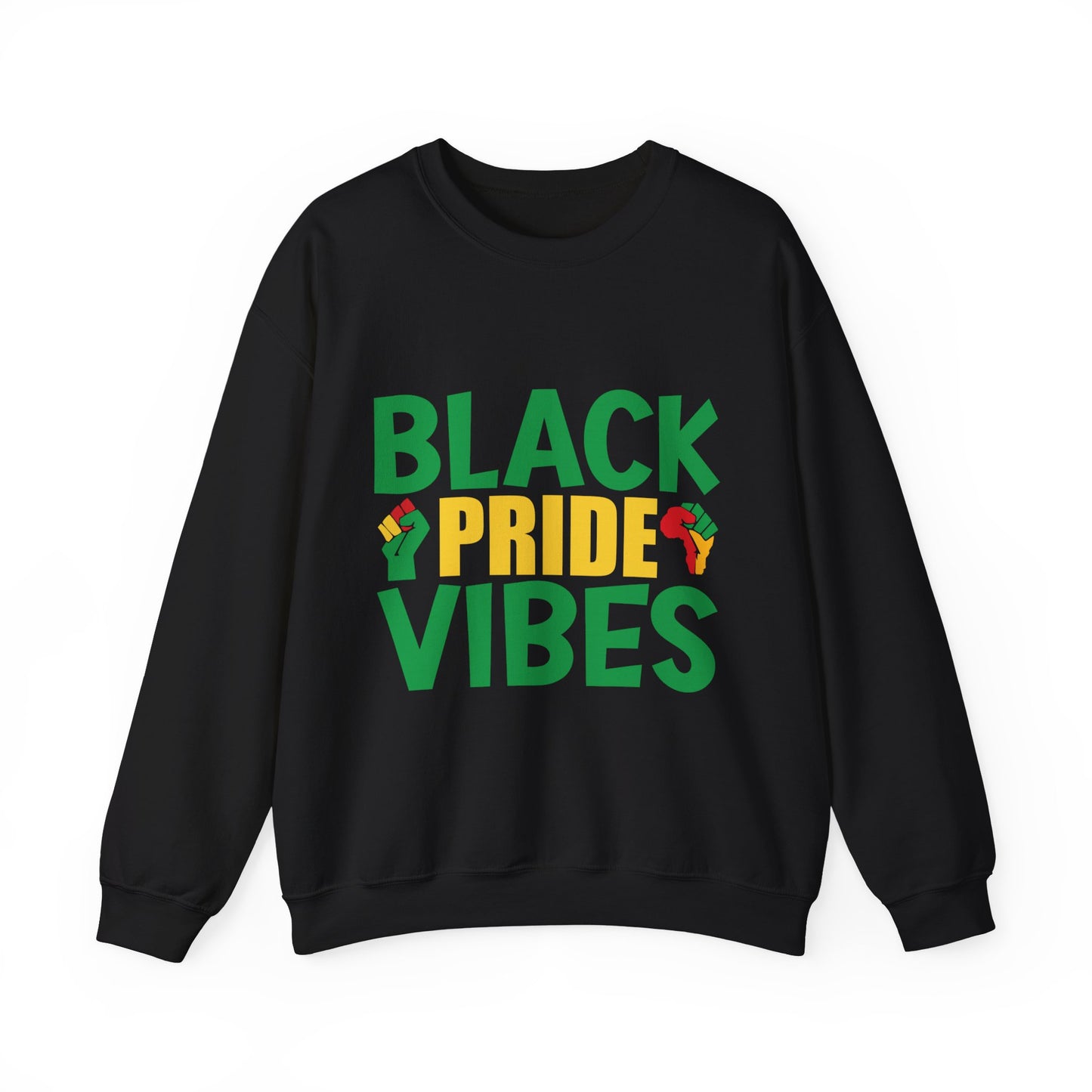 Black Pride Vibes Sweatshirt – Celebrate Your Black Excellence in Comfort