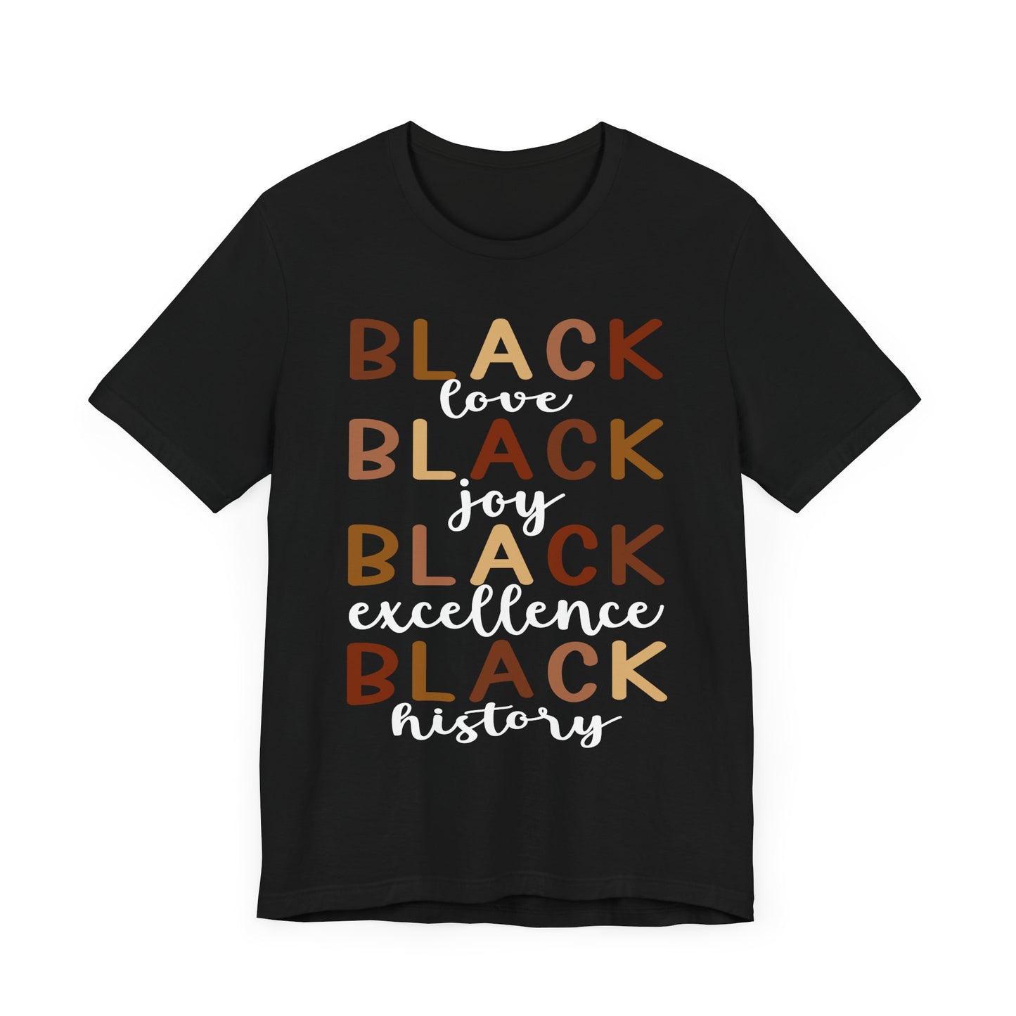 Black Love, Joy, Excellence, History Tee – Celebrating the Power of Black Culture