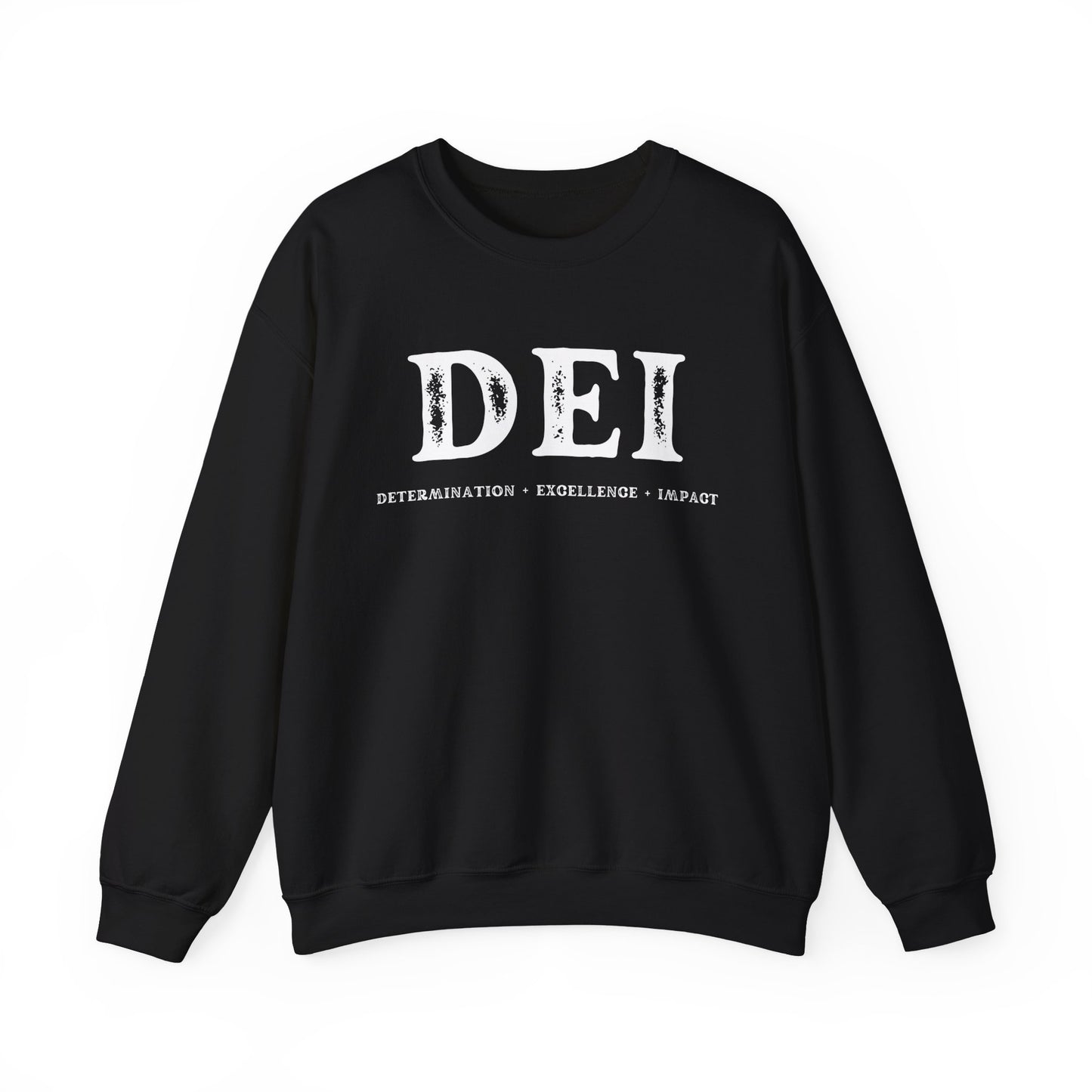 DEI - Determination Excellence Impact Sweatshirt – Empower Your Journey
