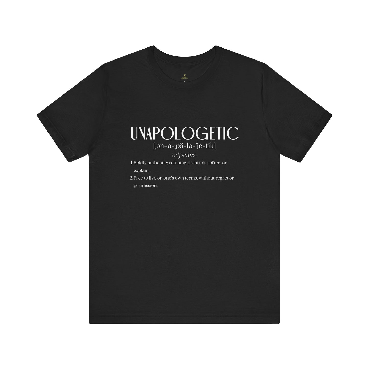 Unapologetic Definition Tee