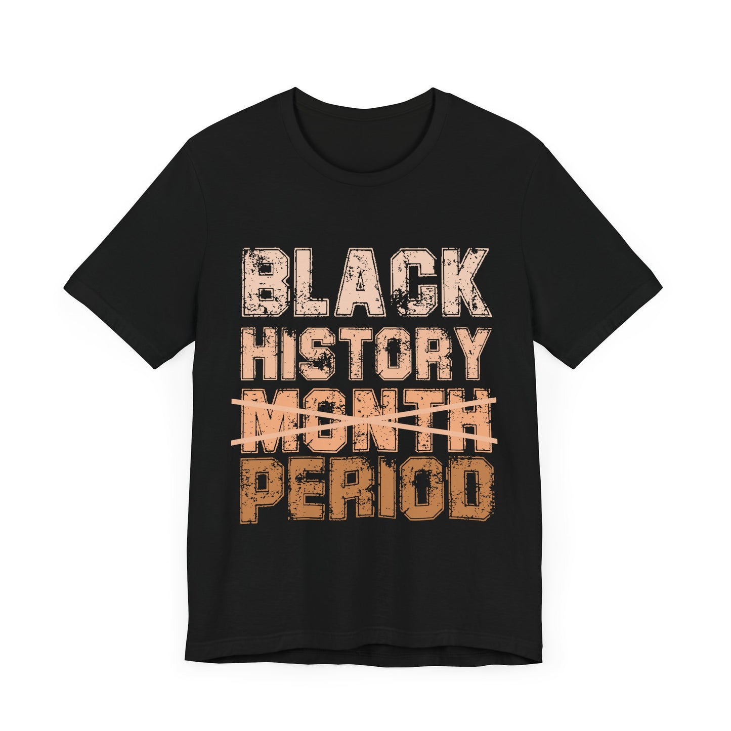 Black History. Period. Tee – Boldly Celebrating Black Excellence