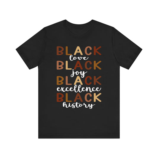 Black Love, Joy, Excellence, History Tee – Celebrating the Power of Black Culture